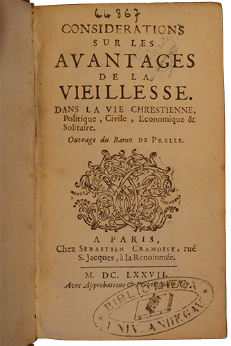 Considérations sur les avantages de la vieillesse dans la vie chrestienne, politique, civile, économique et solitaire. - Angers UCO 44867